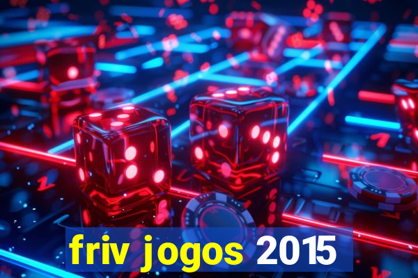 friv jogos 2015